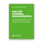 Rak jest chorobą środowiskową - KLAUS-DIETRICH RUNOW